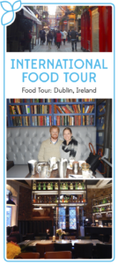 International Food Tour: Dublin Ireland