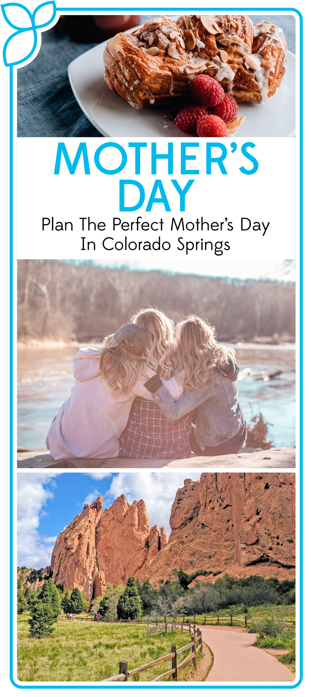 7 Steps to Planning the Perfect Mother’s Day in Colorado Springs