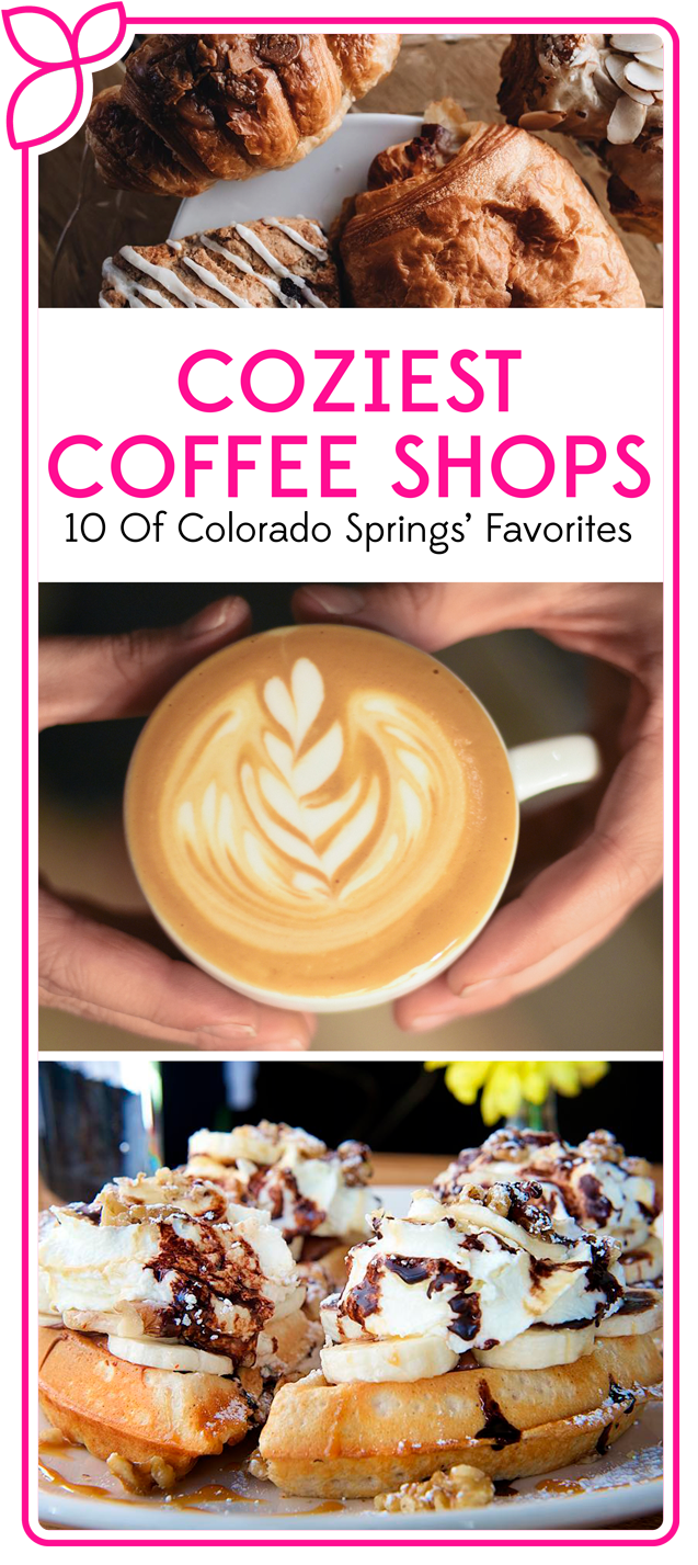 10 Of Colorado Springs’ Coziest Coffee Shops